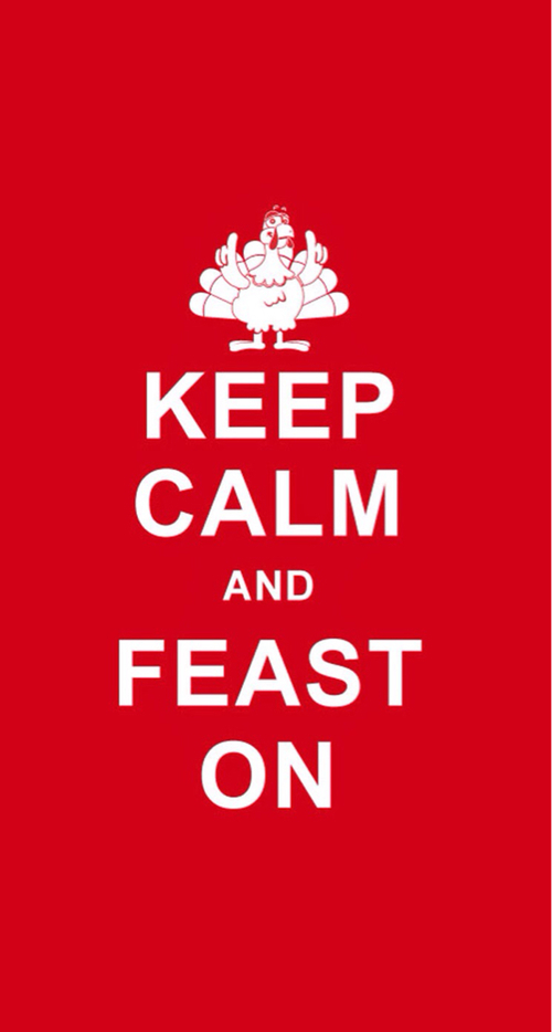 Keep calm and feast on Keep calm and feast on