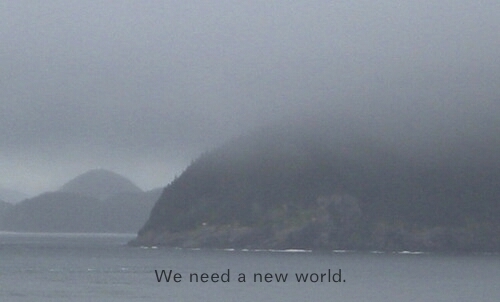 We need a new world