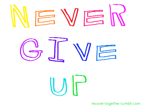 Never give up Never give up