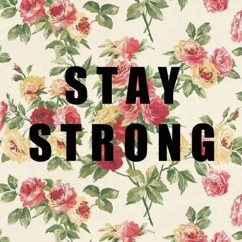 Stay strong