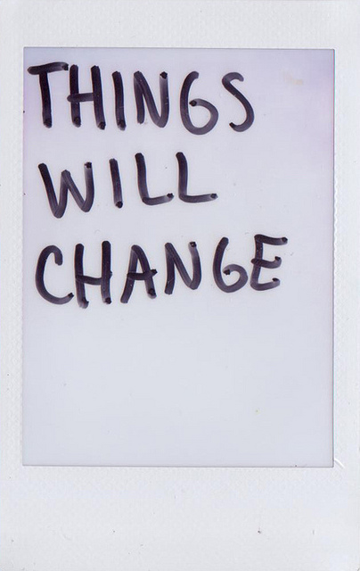 Things will change Things will change