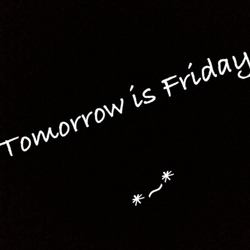 Tomorrow is friday