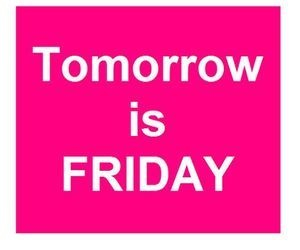 Tomorrow is friday