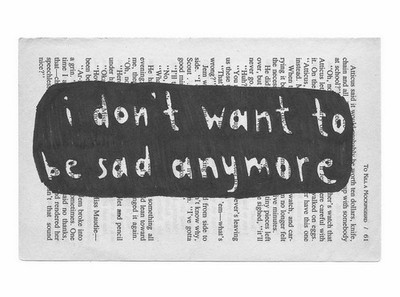 I don't want to be sad anymore