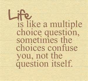 Life is a multiple choice question