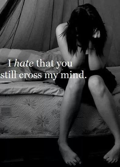 I hate that you still cross my mind