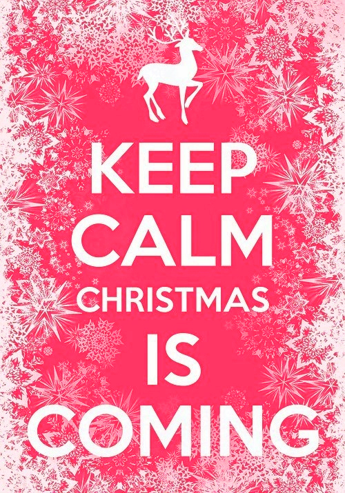 Keep calm christmas is coming Keep calm christmas is coming