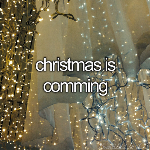 Christmas is coming Christmas is coming