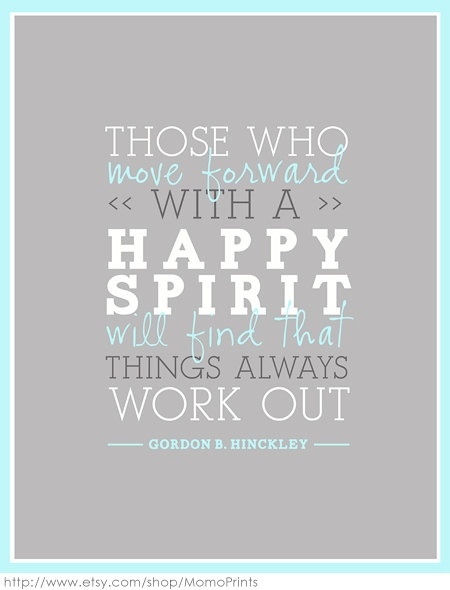 Those who move forward with a happy spirit...