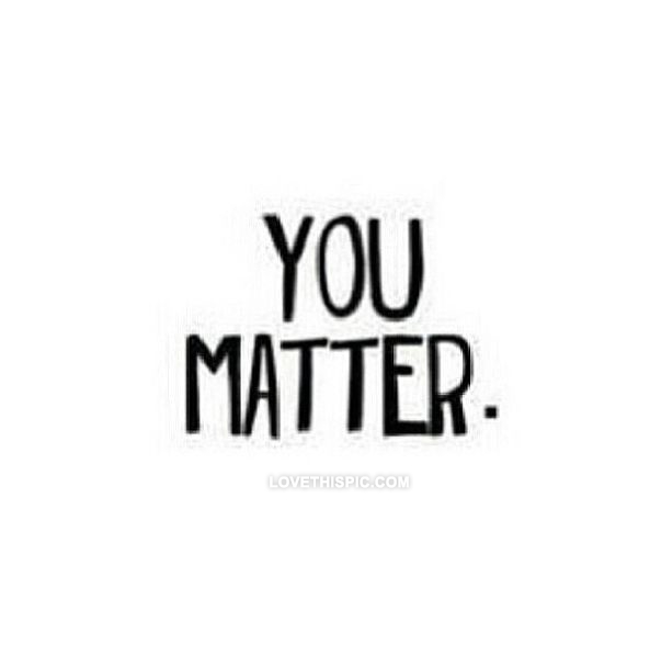 You Matter You Matter