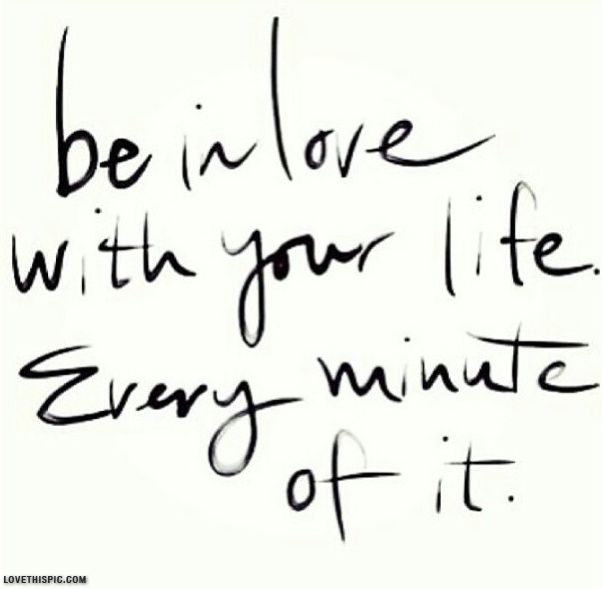 Be In Love With Your Life Be In Love With Your Life