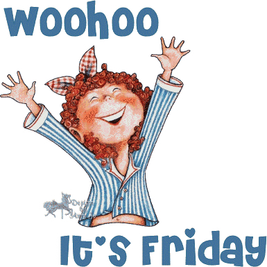 Woohoo its friday