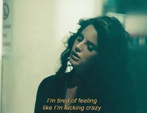 Im tired of feeling like im fucking crazy