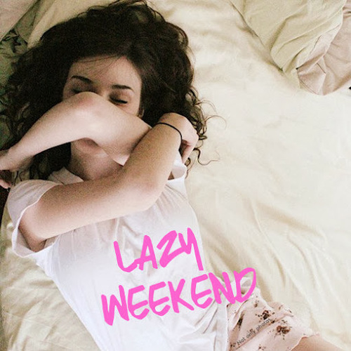 Lazy weekend