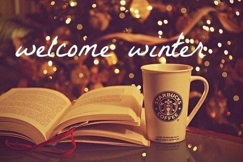 Welcome winter Welcome winter