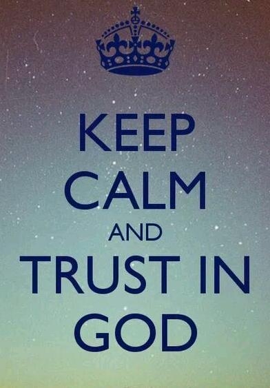 Keep calm and trust in God