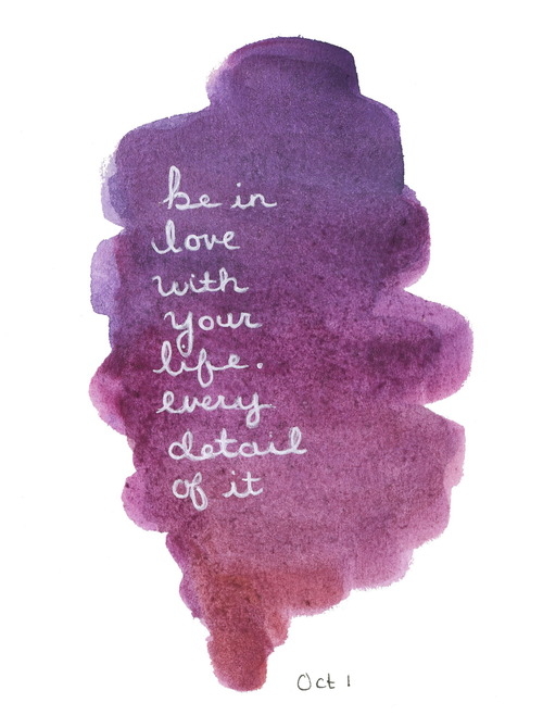 Be in love with your life