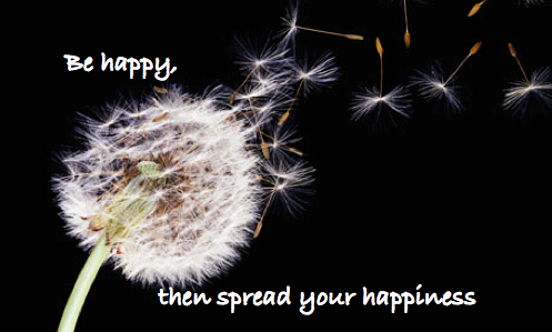 Be happy then spread your happiness Be happy then spread your happiness