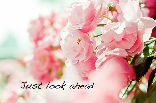 Just look ahead