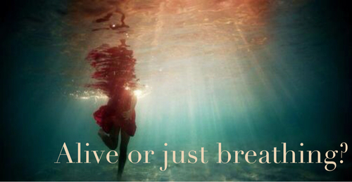 Alive or just breathing?