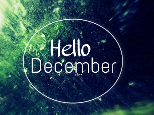 Hello december Hello december
