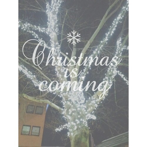 Christmas is coming Christmas is coming