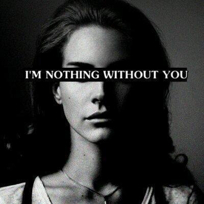 Im nothing without you