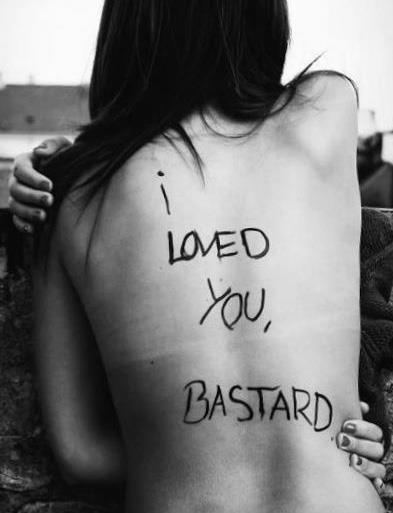 I loved you bastard
