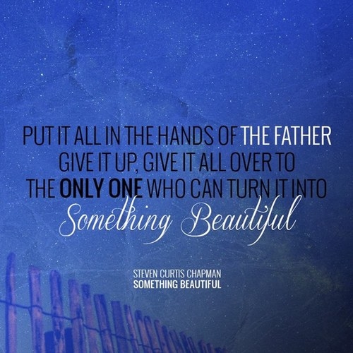 Put all in the hands of the Father Put all in the hands of the Father
