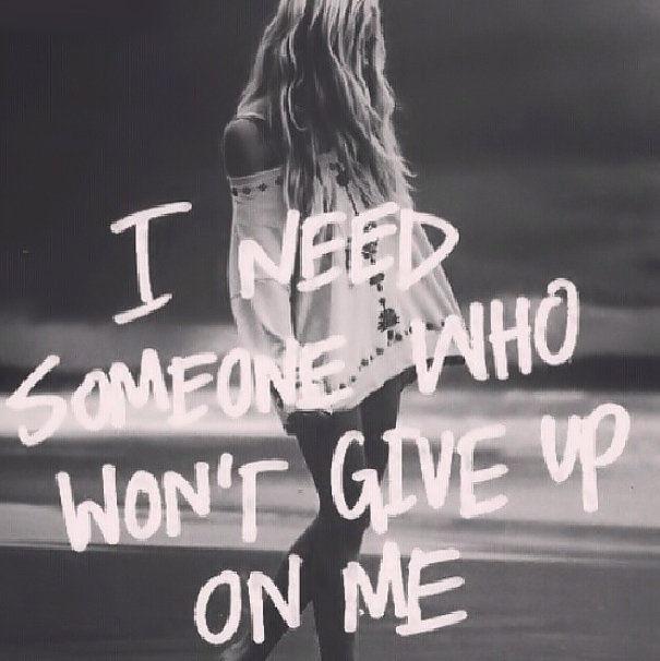 Someone Who Wont Give Up