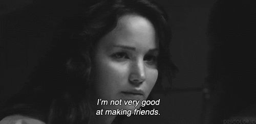 Im not very good at making friends