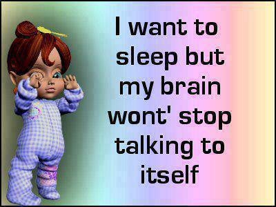 I want to sleep but my brain I want to sleep but my brain