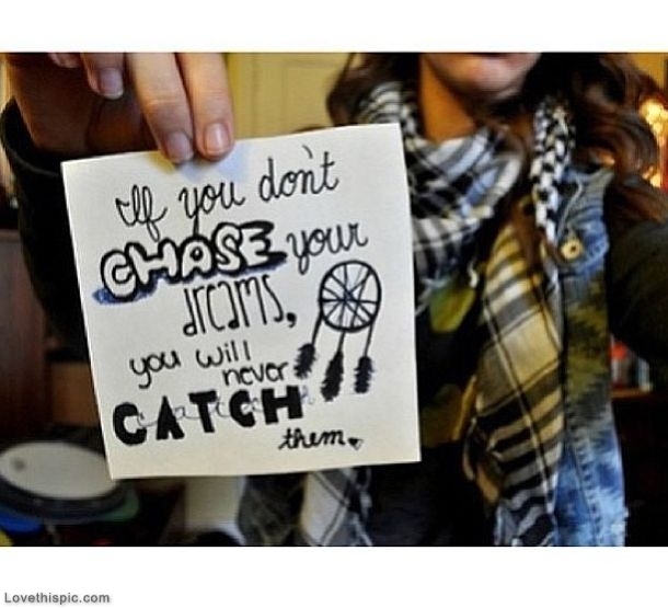 Chase Your Dreams