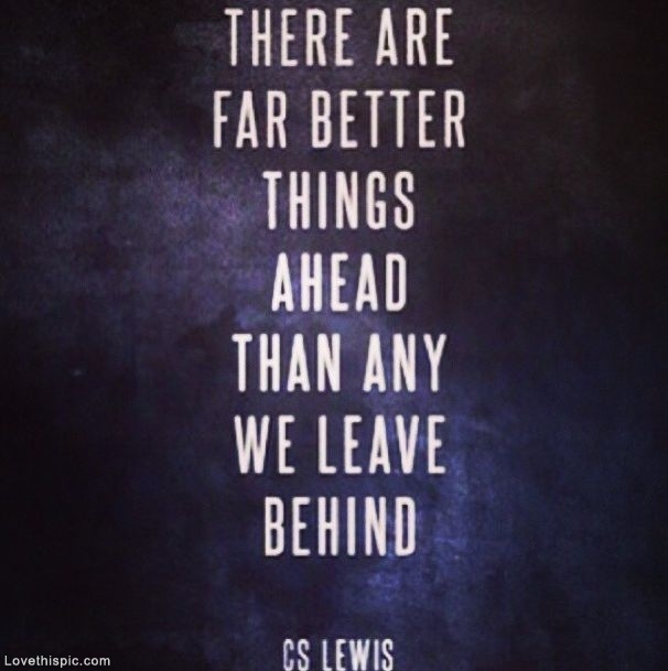 Far Better Things Ahead Far Better Things Ahead