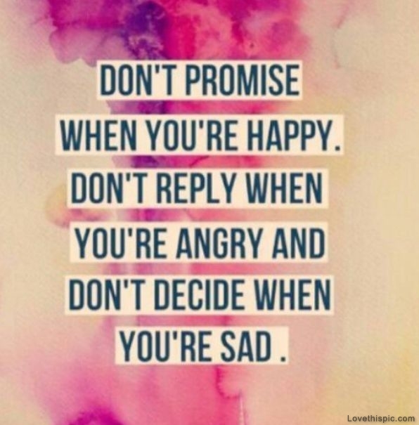 Dont Act On Emotion