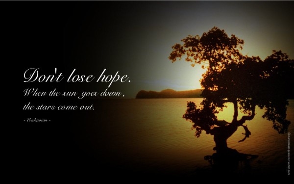 Dont lose hope Dont lose hope