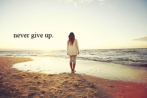 Never give up