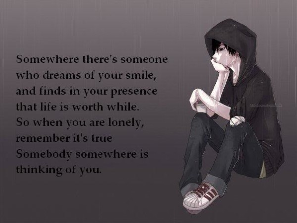 Somebody somewhere is thinking of you