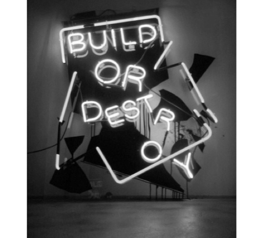 build or destroy