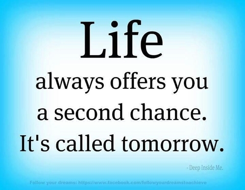 Life always offers you a second chance