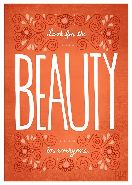 Look for the beauty in everyone