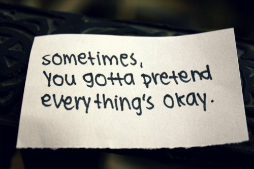 Sometimes you gotta pretend Sometimes you gotta pretend