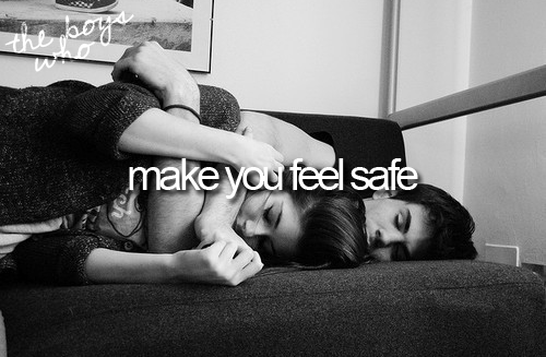 The boy who makes you feel safe The boy who makes you feel safe