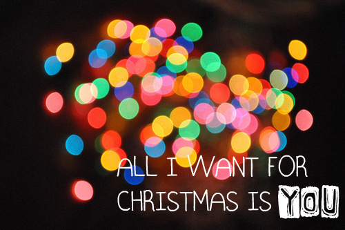 All i want for Christmas is you All i want for Christmas is you