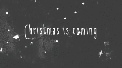 Christmas is coming
