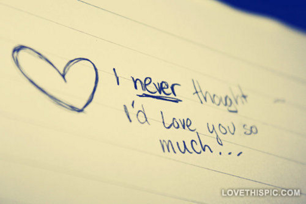 Never Thought Id Love You So Much