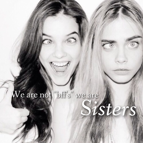 We are not bffs, we are sisters We are not bffs, we are sisters