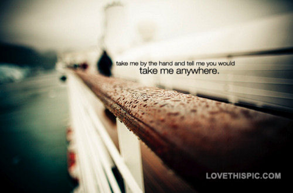 Take Me Anywhere Take Me Anywhere