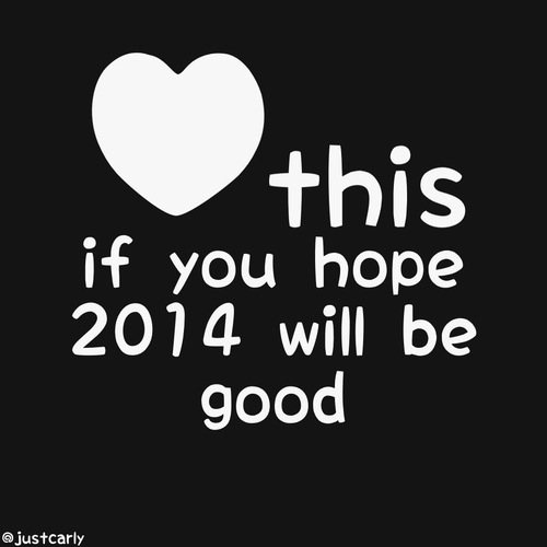Heart this if you hope 2014 will be good Heart this if you hope 2014 will be good