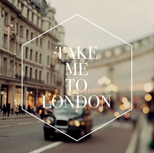 Take me to London Take me to London
